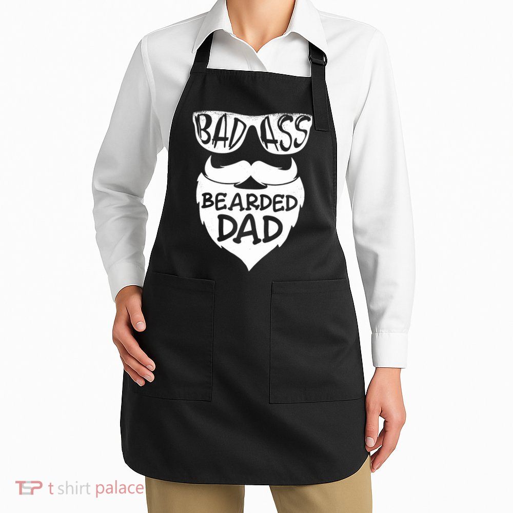 Badass Bearded Dad Shirts Father Papa With Beard Apron