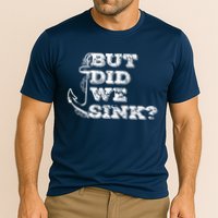 Boating But Did We Sink Flatboat Pontoon Captain Vintage Performance Shirt