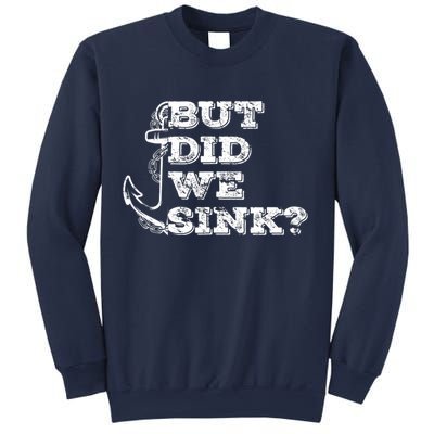 Boating But Did We Sink Flatboat Pontoon Captain Vintage Sweatshirt