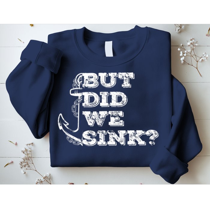 Boating But Did We Sink Flatboat Pontoon Captain Vintage Sweatshirt