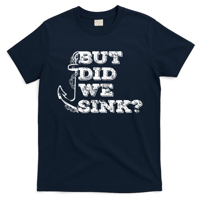 Boating But Did We Sink Flatboat Pontoon Captain Vintage T-Shirt