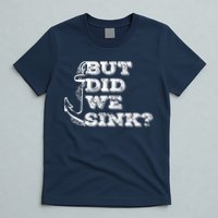Boating But Did We Sink Flatboat Pontoon Captain Vintage T-Shirt