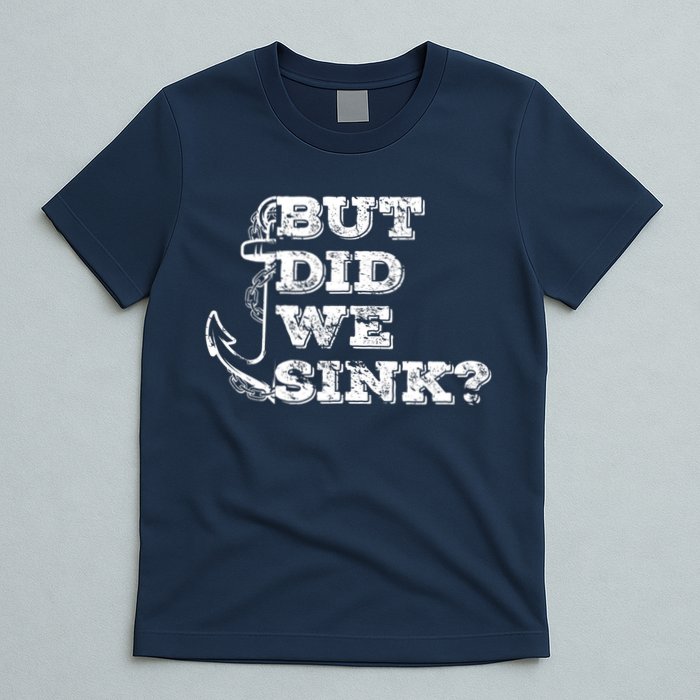 Boating But Did We Sink Flatboat Pontoon Captain Vintage T-Shirt