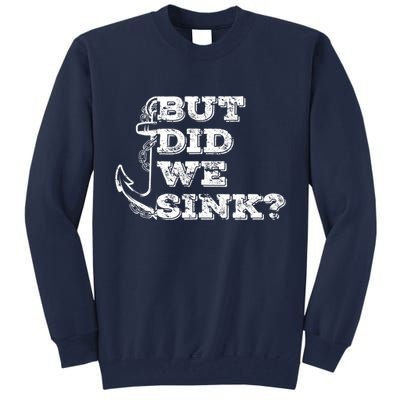 Boating But Did We Sink Flatboat Pontoon Captain Vintage Tall Sweatshirt