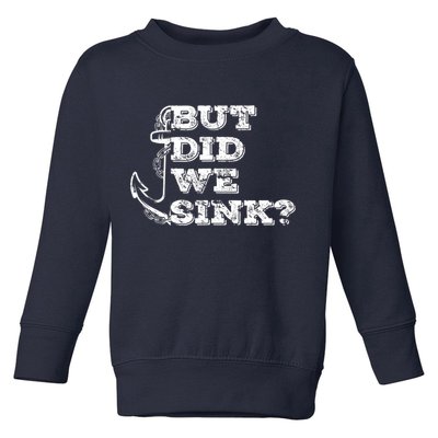 Boating But Did We Sink Flatboat Pontoon Captain Vintage Toddler Sweatshirt