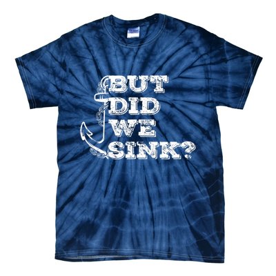 Boating But Did We Sink Flatboat Pontoon Captain Vintage Tie-Dye T-Shirt