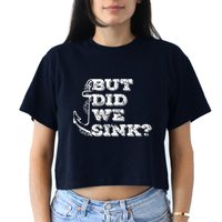 Boating But Did We Sink Flatboat Pontoon Captain Vintage Crop Top