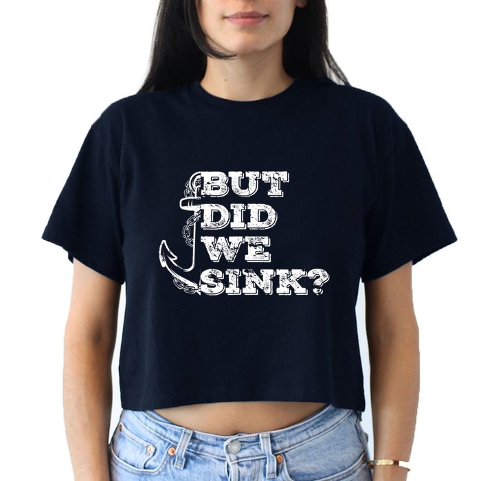 Boating But Did We Sink Flatboat Pontoon Captain Vintage Crop Top