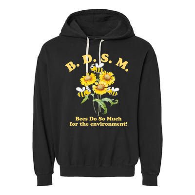 BDSM Bees Do So Much For The Environment Garment-Dyed Fleece Hoodie