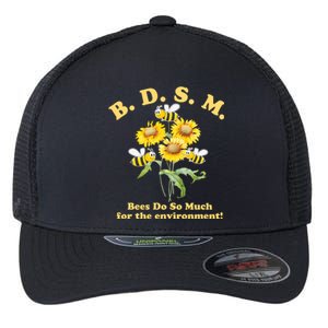 BDSM Bees Do So Much For The Environment Flexfit Unipanel Trucker Cap