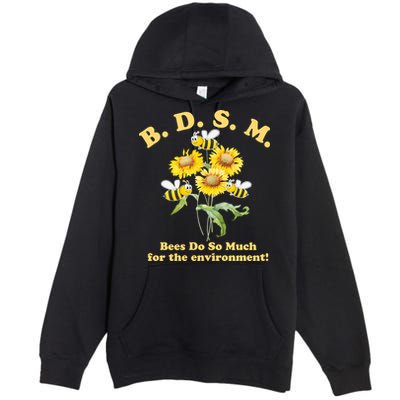 BDSM Bees Do So Much For The Environment Premium Pullover Hoodie