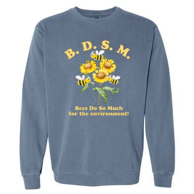 BDSM Bees Do So Much For The Environment Garment-Dyed Sweatshirt