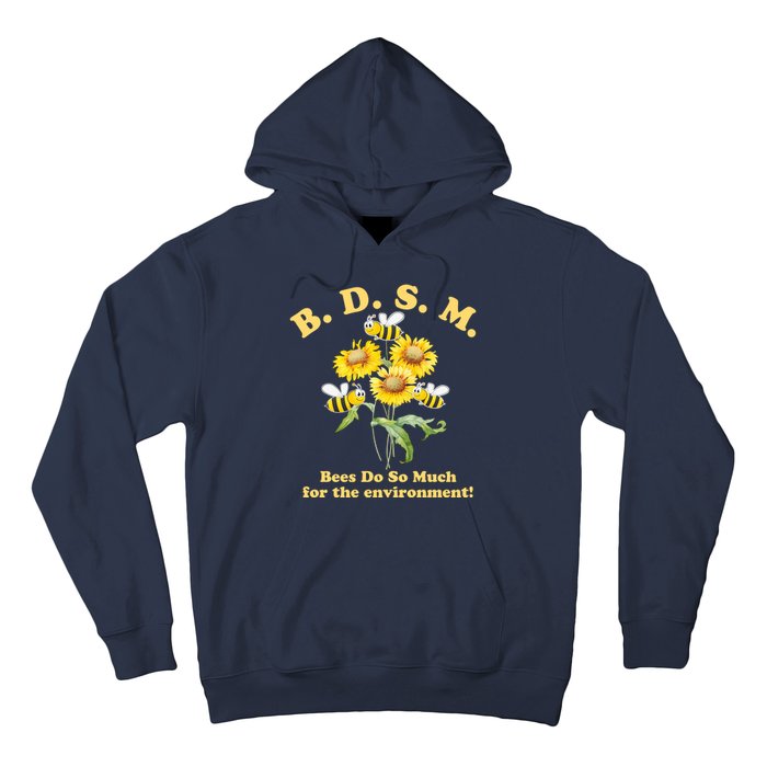 BDSM Bees Do So Much For The Environment Hoodie