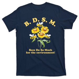 BDSM Bees Do So Much For The Environment T-Shirt