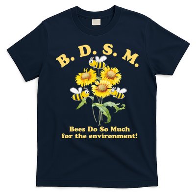 BDSM Bees Do So Much For The Environment T-Shirt