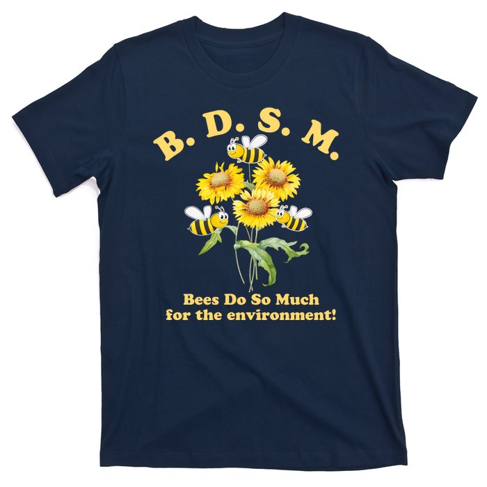 BDSM Bees Do So Much For The Environment T-Shirt