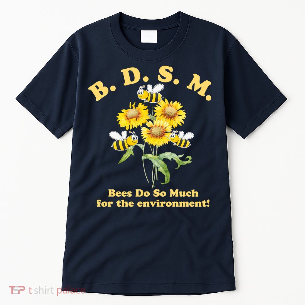 BDSM Bees Do So Much For The Environment Tall T-Shirt