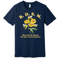 BDSM Bees Do So Much For The Environment Premium T-Shirt