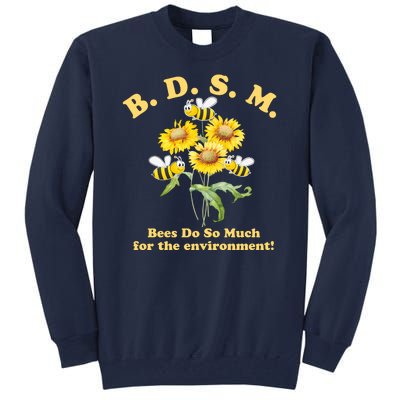 BDSM Bees Do So Much For The Environment Tall Sweatshirt