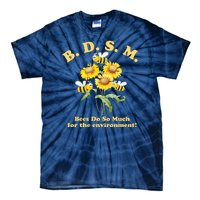 BDSM Bees Do So Much For The Environment Tie-Dye T-Shirt