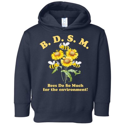 BDSM Bees Do So Much For The Environment Toddler Hoodie