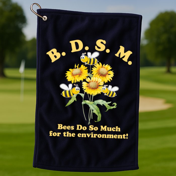 BDSM Bees Do So Much For The Environment Golf Towel
