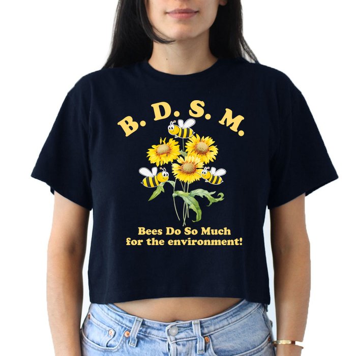 BDSM Bees Do So Much For The Environment Crop Top