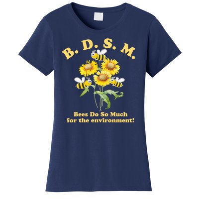 BDSM Bees Do So Much For The Environment Women's T-Shirt