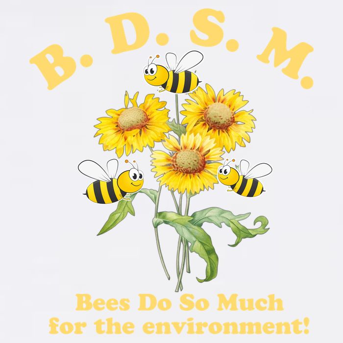 BDSM Bees Do So Much For The Environment Garment-Dyed Sweatshirt