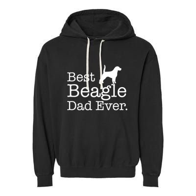 Best Beagle Dad Ever Beagle Funny Gift Beagle Lovers Gift Garment-Dyed Fleece Hoodie