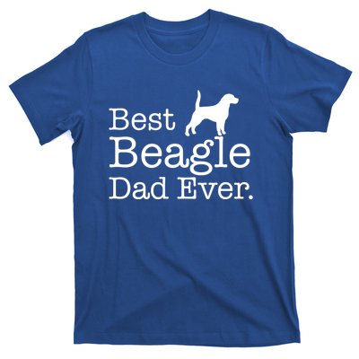 Best Beagle Dad Ever Beagle Funny Gift Beagle Lovers Gift T-Shirt