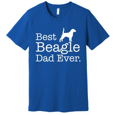 Best Beagle Dad Ever Beagle Funny Gift Beagle Lovers Gift Premium T-Shirt