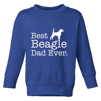 Best Beagle Dad Ever Beagle Funny Gift Beagle Lovers Gift Toddler Sweatshirt