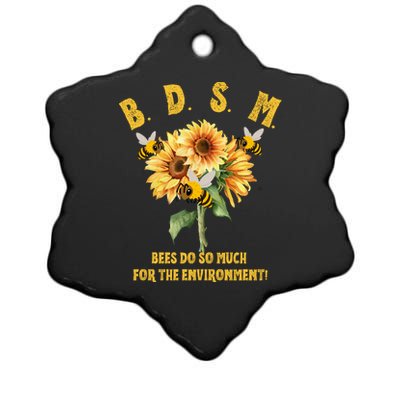 Bdsm Bees Do So Much For The Environment Ceramic Star Ornament