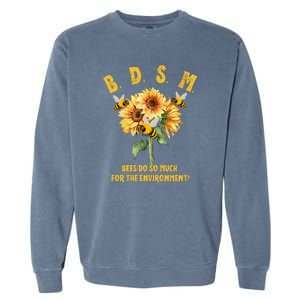 Bdsm Bees Do So Much For The Environment Garment-Dyed Sweatshirt