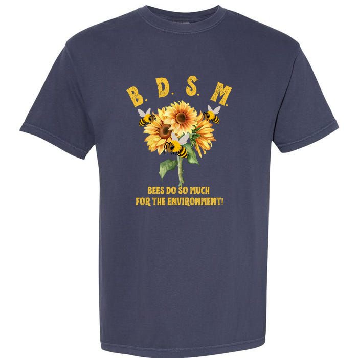 Bdsm Bees Do So Much For The Environment Garment-Dyed Heavyweight T-Shirt