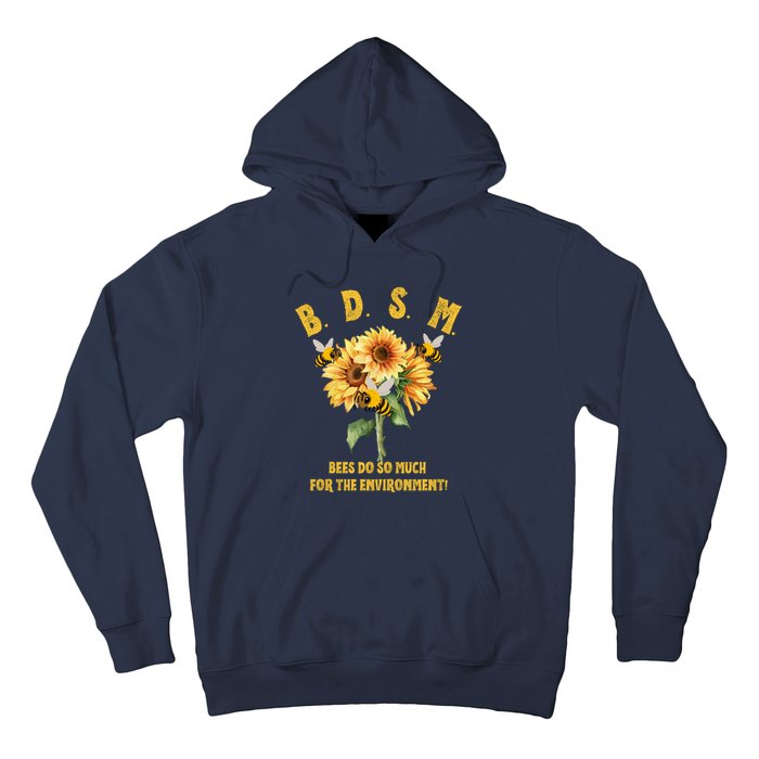 Bdsm Bees Do So Much For The Environment Hoodie