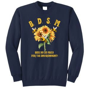 Bdsm Bees Do So Much For The Environment Tall Sweatshirt