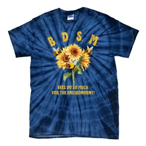 Bdsm Bees Do So Much For The Environment Tie-Dye T-Shirt