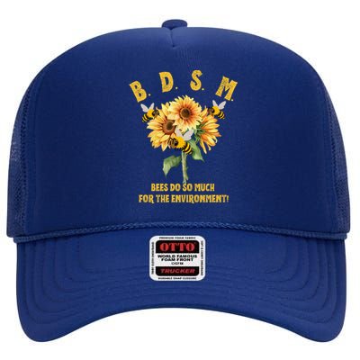 Bdsm Bees Do So Much For The Environment High Crown Mesh Back Trucker Hat