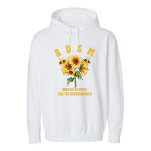 Bdsm Bees Do So Much For The Environment Garment-Dyed Fleece Hoodie