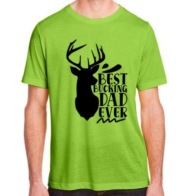 Best Bucking Dad Ever Hunting Father’s Day Deer Hunter Gift Adult ChromaSoft Performance T-Shirt