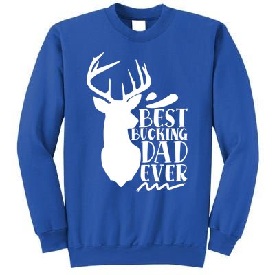 Best Bucking Dad Ever Hunting Father’s Day Deer Hunter Gift Sweatshirt