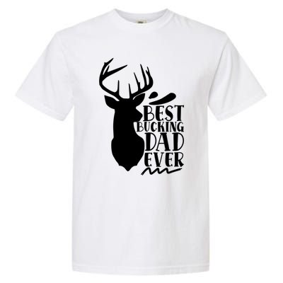 Best Bucking Dad Ever Hunting Father’s Day Deer Hunter Gift Garment-Dyed Heavyweight T-Shirt