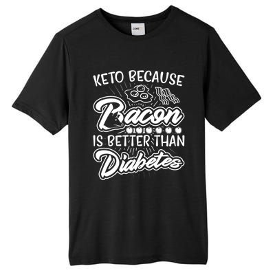 Bacon Better Diabetes Funny National Keto Day Christmas Gift Tall Fusion ChromaSoft Performance T-Shirt