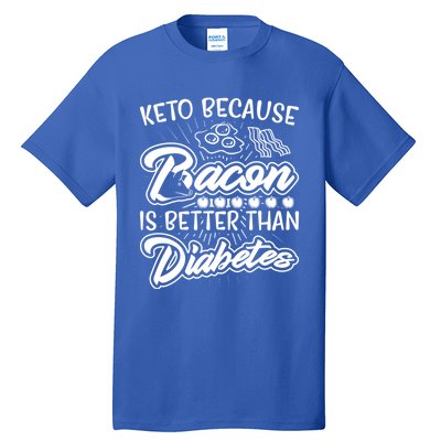 Bacon Better Diabetes Funny National Keto Day Christmas Gift Tall T-Shirt