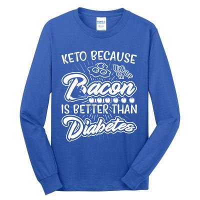 Bacon Better Diabetes Funny National Keto Day Christmas Gift Tall Long Sleeve T-Shirt