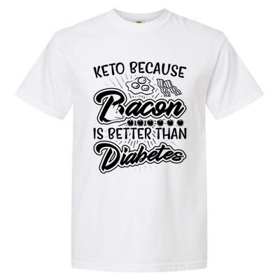 Bacon Better Diabetes Funny National Keto Day Christmas Gift Garment-Dyed Heavyweight T-Shirt