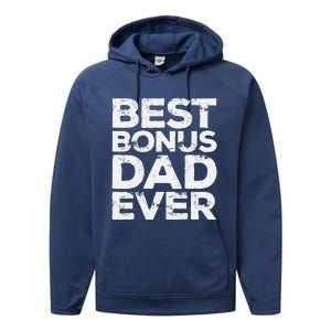 Best Bonus Dad Ever Fathers Day Performance Fleece Hoodie