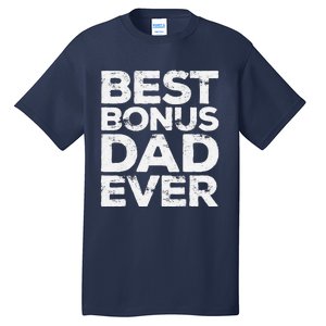 Best Bonus Dad Ever Fathers Day Tall T-Shirt